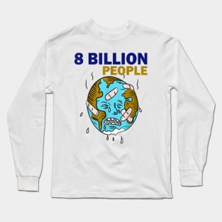 8 Billion People In the World Long Sleeve T-Shirt
